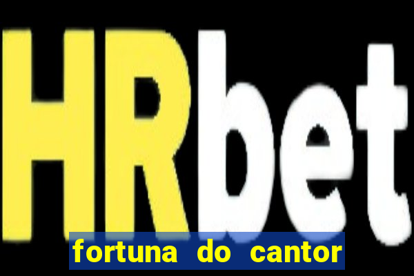 fortuna do cantor sorocaba 2024